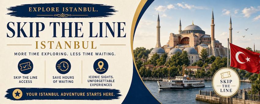 Skip the line in Istanbul banner with Hagia Sophia, a Turkish flag and a Bosphorus ferry: more time exploring, less time waiting